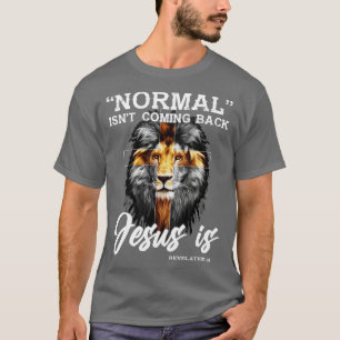 Normalerweise kommt es nicht zurück, aber Jesus is T-Shirt