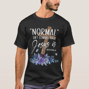 Normalerweise kommt es nicht zurück, aber Jesus is T-Shirt