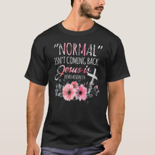Normalerweise kommt es nicht zurück, aber Jesus is T-Shirt