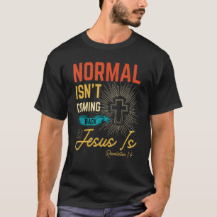 Normalerweise kommt es nicht zurück, aber Jesus is T-Shirt