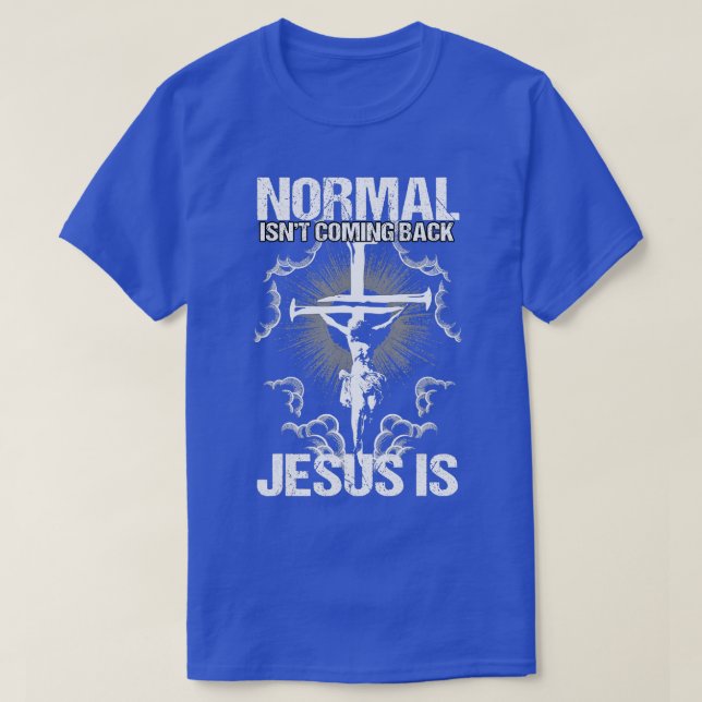 Normalerweise kommt nicht Jesus ist ich Bibelverse T-Shirt (Design vorne)
