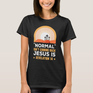 Normalerweise kommt nicht wieder Jesus ist Christl T-Shirt