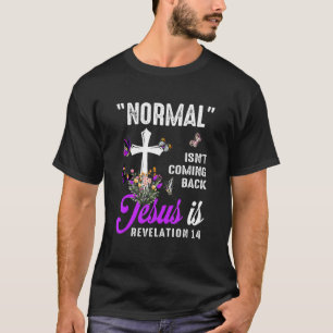 Normalerweise kommt nicht wieder Jesus ist Christl T-Shirt
