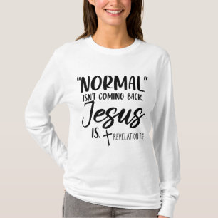 Normalerweise kommt nicht wieder Jesus ist Offenba T-Shirt
