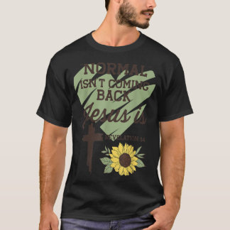 Normales kommt nicht zurück Jesus ist Christlich T-Shirt
