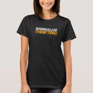 Normalisieren Sie das Thrifting Schatzsuche Thrift T-Shirt