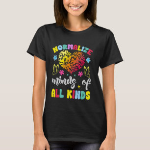 Normalisieren Sie die Gedanken aller Art Autismus- T-Shirt