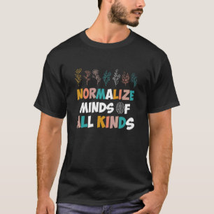 Normalisieren Sie Minds aller Art zurück in die Sc T-Shirt