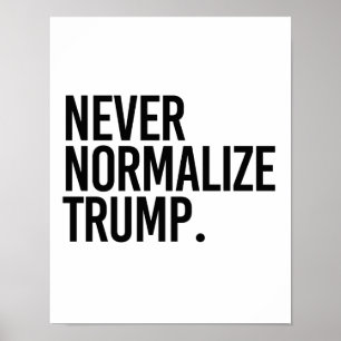 NORMALISIEREN SIE NIE TRUMPF -- POSTER