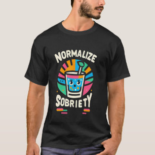 Normalisieren Sie Nüchternheit Nüchterner Trinksti T-Shirt
