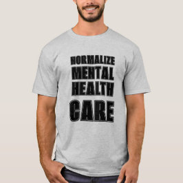 Normalisieren Sie psychische Gesundheitsprobleme. T-Shirt