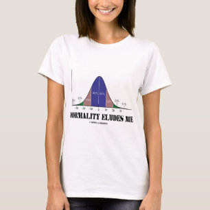 Normalität schließt mich aus (Statistik-Spaß) T-Shirt