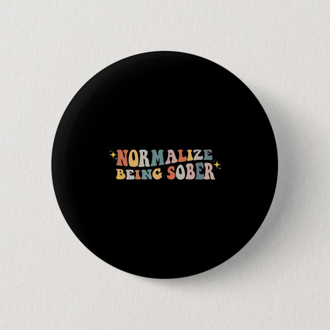 Normalize Being Sober Sobriety Addiction Recovery  Button (Vorderseite)