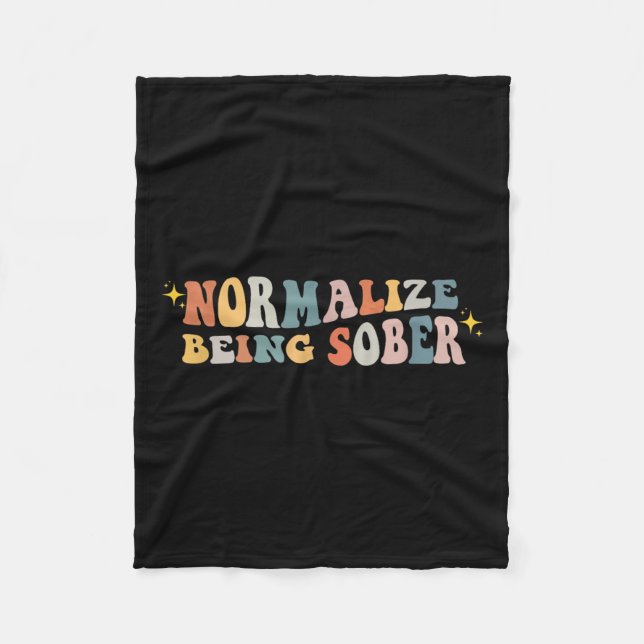 Normalize Being Sober Sobriety Addiction Recovery  Fleecedecke (Vorderseite)