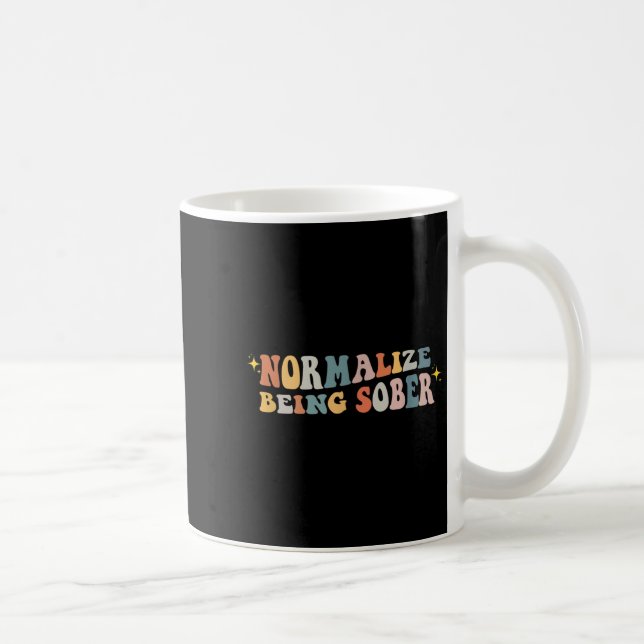Normalize Being Sober Sobriety Addiction Recovery  Kaffeetasse (Rechts)