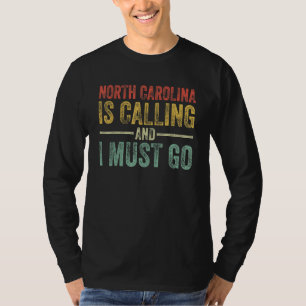 North Carolina ruft und ich muss nach Hause Stat T-Shirt