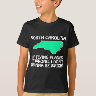 North Carolina - Wenn Fliegen falsch ist... T-Shirt