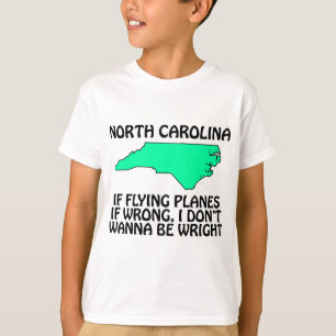 North Carolina - Wenn Fliegen falsch ist... T-Shirt