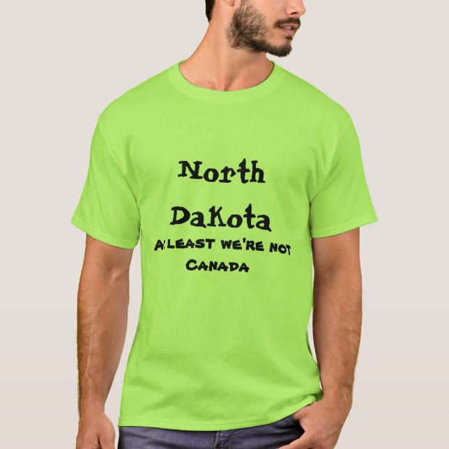 North Dakota mindestens sind wir nicht T-Shirt (Vorderseite)