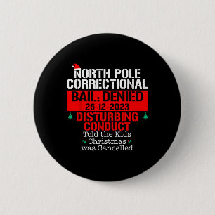 North Pole Korrektur sagte den Kindern Xmas war Ca Button