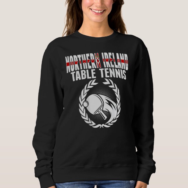 Northern Ireland Table Tennis Fans Northern Irish  Sweatshirt (Vorderseite)