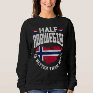 Norwegen-Flagge Halb Norweger ist besser als keine Sweatshirt