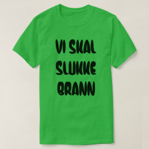 Norwegischer Text: Wir werden Feuer löschen T-Shirt