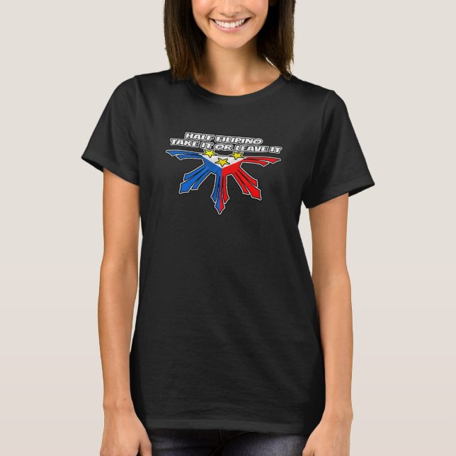 Nostalgink Halb Philippino nehmen oder Verlassen T-Shirt (Vorderseite)