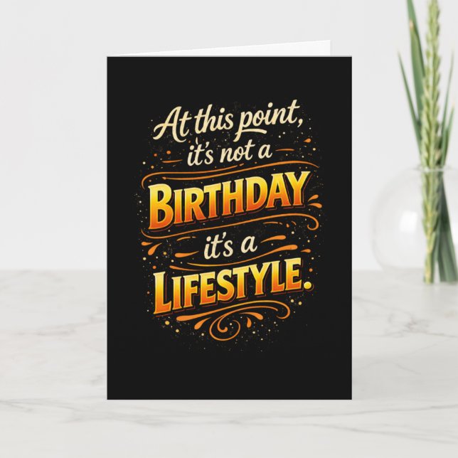 Not a Birthday But Lifestyle Funny Birtday Karte (Vorderseite)