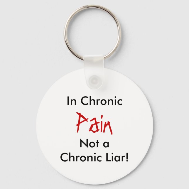 Not a Chronic Liar!, In Chronic, Pain Schlüsselanhänger (Vorderseite)