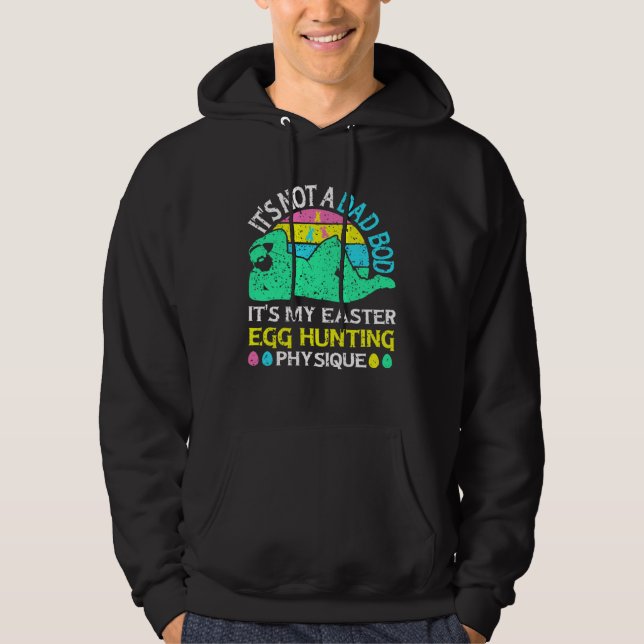 Not a Dad Bod It s My Easter Egg Hunting Physique  Hoodie (Vorderseite)