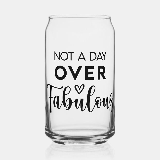 Not a Day Over Fabulous – Funny Birthday Quote Dosenglas (Vorderseite)