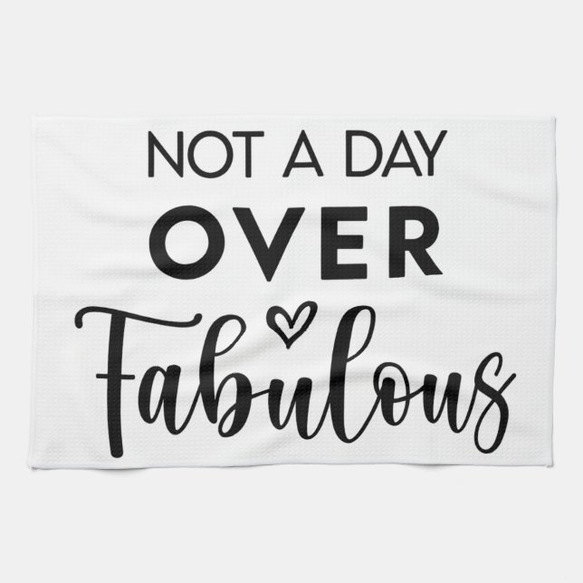 Not a Day Over Fabulous – Funny Birthday Quote Geschirrtuch (Horizontal)