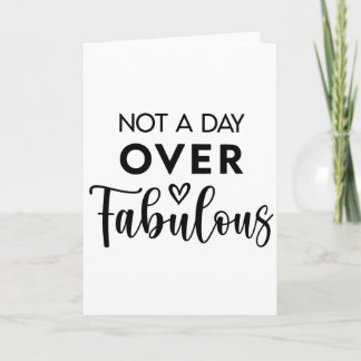 Not a Day Over Fabulous – Funny Birthday Quote Karte