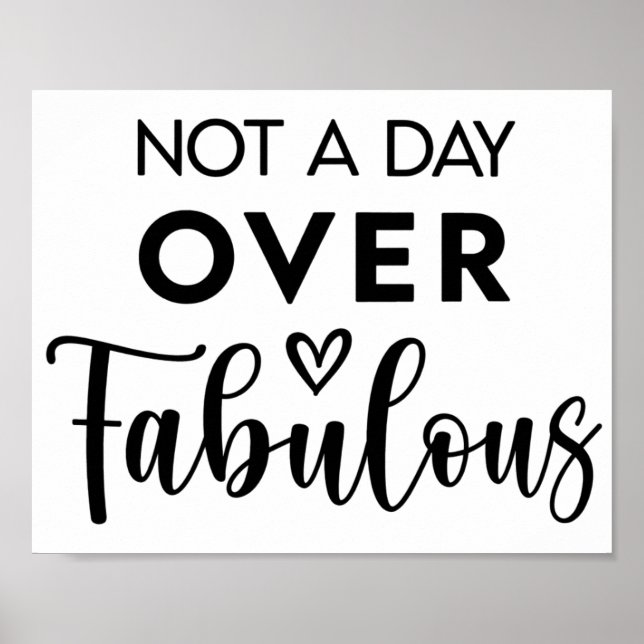 Not a Day Over Fabulous – Funny Birthday Quote Poster (Vorne)