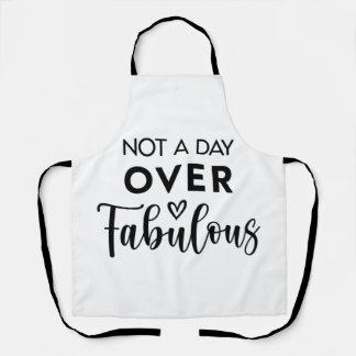 Not a Day Over Fabulous – Funny Birthday Quote Schürze