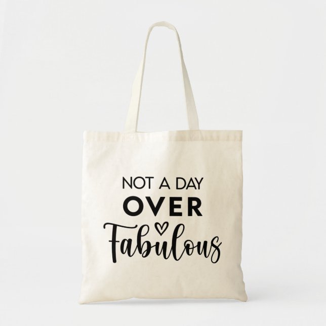 Not a Day Over Fabulous – Funny Birthday Quote Tragetasche (Vorne)