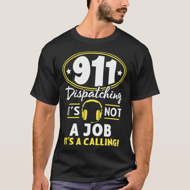 Not A Job It s A Calling Dispatch Operator 911 Dis T-Shirt (Vorderseite)