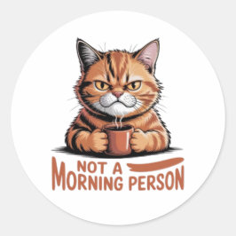Not A Morning Person Grumpy Orange Cat Funny Stick Runder Aufkleber