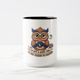 Not a Night Owl Coffee Mug | Allergic to Mornings
