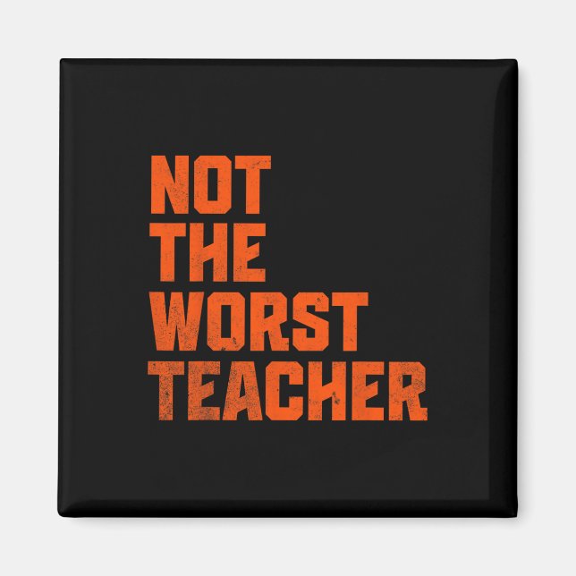 Not A Worst Teacher Funny Sarcastic Saying  Magnet (Vorne)