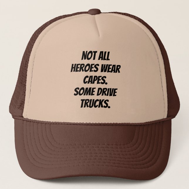 Not All Heroes Wear Capes Some Drive Trucks Truckerkappe (Vorderseite)