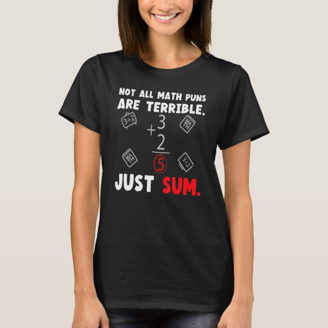Not All Math Jokes Are Terrible Just Sum Math Teac T-Shirt (Vorderseite)