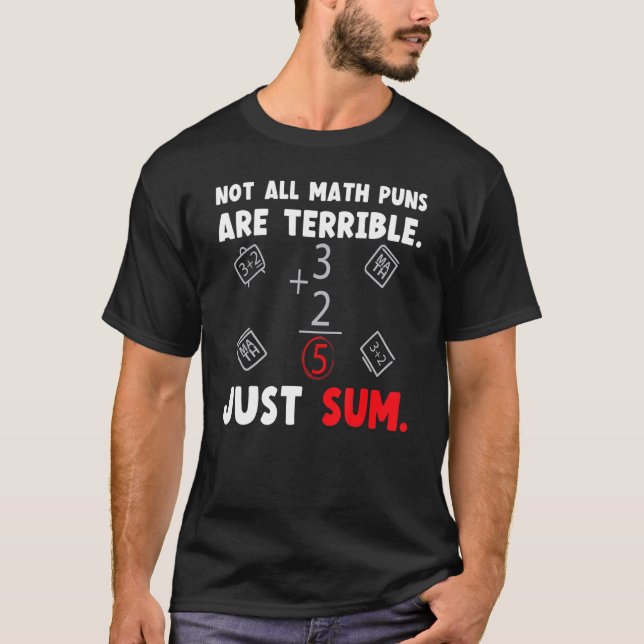 Not All Math Jokes Are Terrible Just Sum Math Teac T-Shirt (Vorderseite)