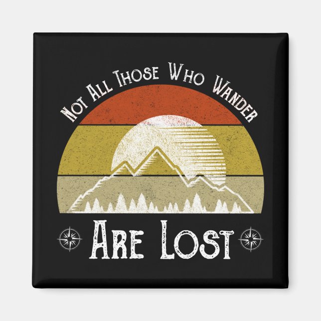 Not All Those Who Wander Are Lost Magnet (Vorne)