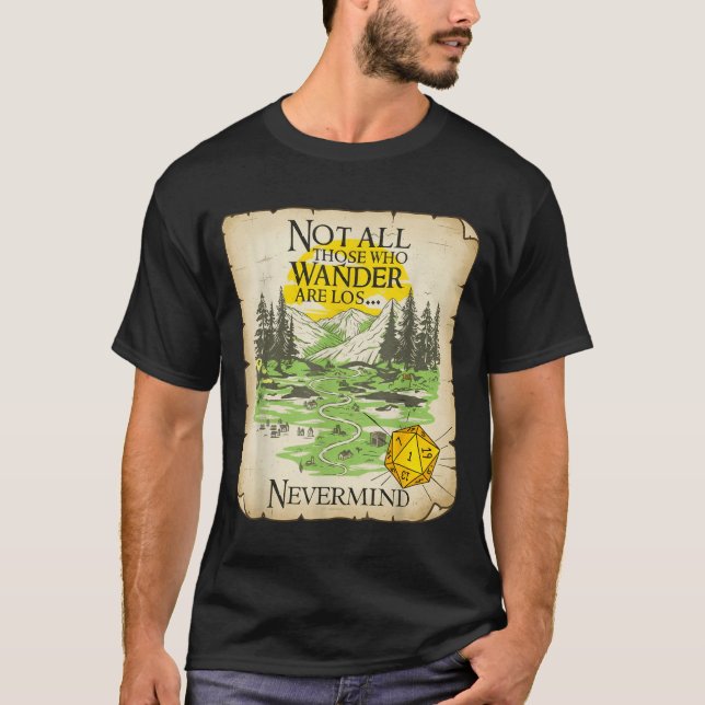 Not All Who Wander Are Lost Funny Maps Rpg Parody  T-Shirt (Vorderseite)