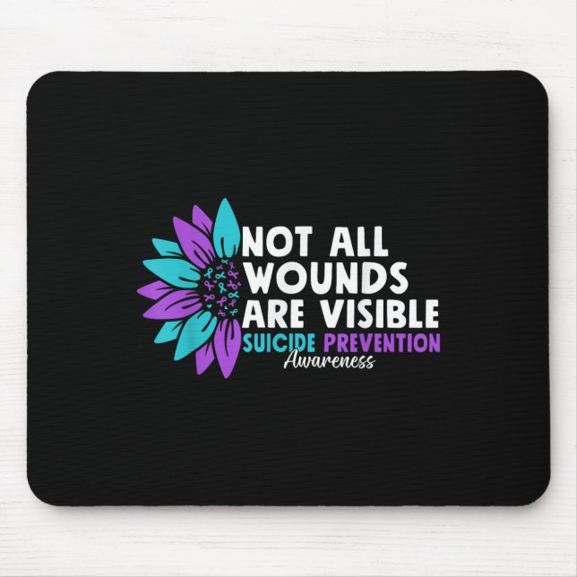 Not All Wounds Are Visible Suicide Awareness Menta Mousepad (Vorne)