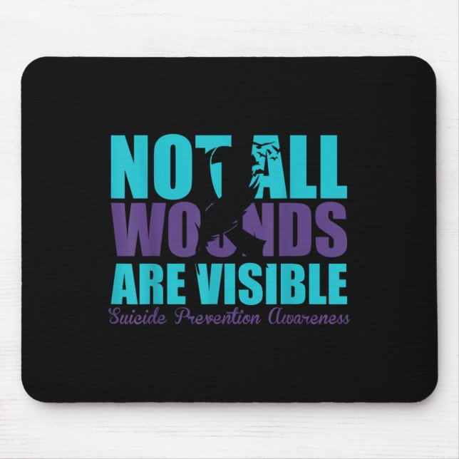 Not All Wounds Are Visible Suicide Prevention Awar Mousepad (Vorne)