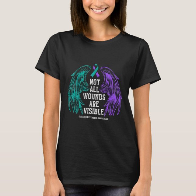 Not All Wounds Are Visible Suicide Prevention Awar T-Shirt (Vorderseite)