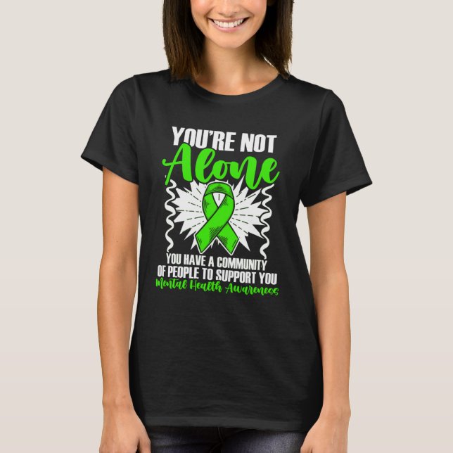 Not Alone Mental Illness Support Mental Health Awa T-Shirt (Vorderseite)